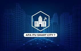 Perkembangan Smart City di Indonesia 2025: Kota Pintar untuk Masa Depan